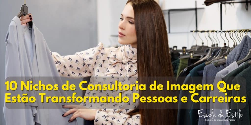 10 Nichos de Consultoria de Imagem Que Estão Transformando Pessoas e Carreiras