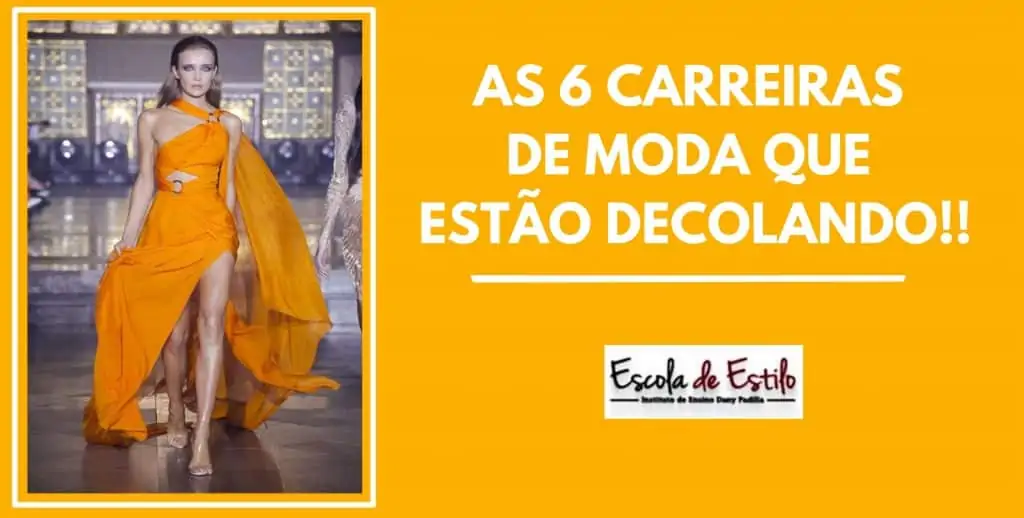 AS 6 CARREIRAS DE MODA QUE ESTÃO DECOLANDO!!