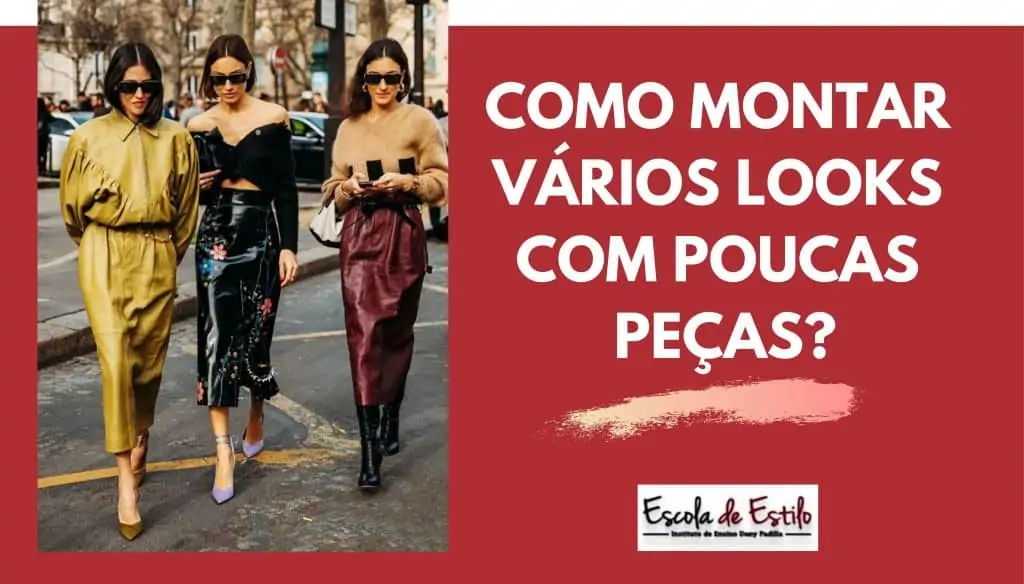 COMO MONTAR VÁRIOS LOOKS COM POUCAS PEÇAS